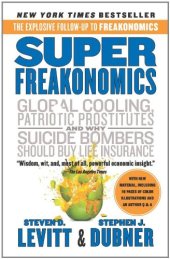 book Super Freakonomics: Global Cooling, Patriotic Prostitutes, and Why Suicide Bombers Should Buy Life Insurance