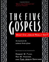 book The Five Gospels: What Did Jesus Really Say? The Search for the Authentic Words of Jesus