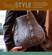 book Bag Style: 20 Inspirational Handbags, Totes, and Carry-alls to Knit and Crochet