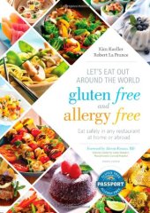 book Let's Eat Out Around the World Gluten Free and Allergy Free, Fourth Edition: Eat Safely in Any Restaurant at Home or Abroad