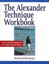 book The Alexander Technique Workbook: Your Personal Program for Health, Poise and Fitness