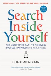 book Search Inside Yourself: The Unexpected Path to Achieving Success, Happiness