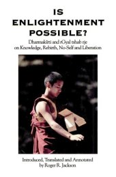 book Is Enlightenment Possible?: Dharmakirti and Rgyal Tshab Rje on Knowledge, Rebirth, No-Self and Liberation