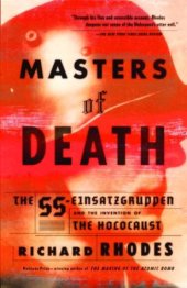 book Masters of Death: The SS-Einsatzgruppen and the Invention of the Holocaust