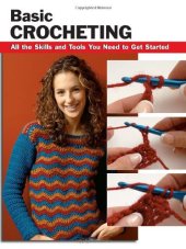 book Basic Crocheting: All the Skills and Tools You Need to Get Started