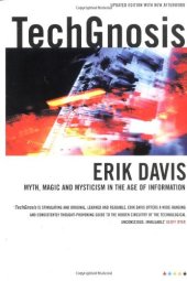 book TechGnosis: Myth, Magic & Mysticism in the Age of Information