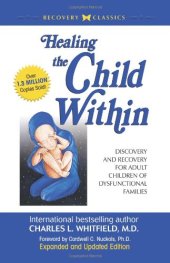 book Healing The Child Within:  Discovery and Recovery for Adult Children of Dysfunctional Families