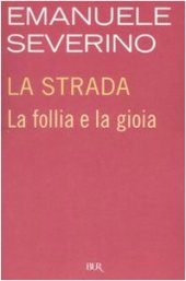 book La strada. La follia e la gioia