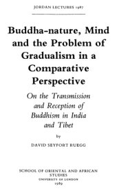 book Buddha-nature, Mind, and the Problem of Gradualism in a Comparative Perspective: On the Transmission and Reception of Buddhism in India and Tibet