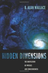 book Hidden Dimensions: The Unification of Physics and Consciousness