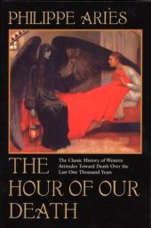 book The Hour of Our Death: The Classic History of Western Attitudes Toward Death over the Last One Thousand Years