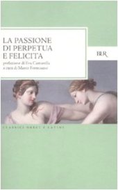 book La passione di Perpetua e Felicita. Testo latino a fronte