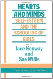 book Hearts And Minds: Self-Esteem And The Schooling Of Girls