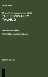 book The Jerusalem Talmud תלמוד ירושׁלמי Third Order: Našim סדר נשׁים Tractates Soṭah and Nedarim מסכתות סוטה ונדרים - Edition, Translation and Commentary