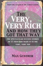 book The Very, Very Rich and How They Got That Way