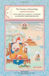 book The Treasury of Knowledge, Book Six, Parts One and Two: Indo-Tibetan Classical Learning and Buddhist Phenomenology