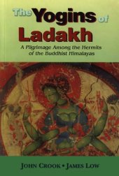 book Yogins of Ladakh : Pilgrimage Among the Hermits of the Buddhist Himalayas