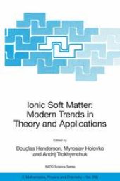 book Ionic Soft Matter: Modern Trends in Theory and Applications: Proceedings of the NATO Advanced Research Workshop on Ionic Soft Matter: Modern Trends in Theory and Applications Lviv, Ukraine 14–17 April 2004