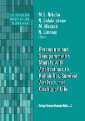 book Parametric and Semiparametric Models with Applications to Reliability, Survival Analysis, and Quality of Life