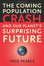 book The Coming Population Crash: and Our Planet's Surprising Future