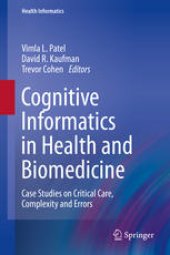 book Cognitive Informatics in Health and Biomedicine: Case Studies on Critical Care, Complexity and Errors