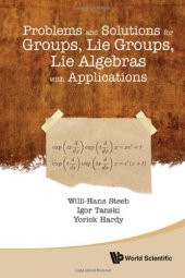 book Problems and Solutions for Groups, Lie Groups, Lie Algebras with Applications