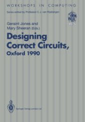 book Designing Correct Circuits: Workshop jointly organised by the Universities of Oxford and Glasgow, 26–28 September 1990, Oxford