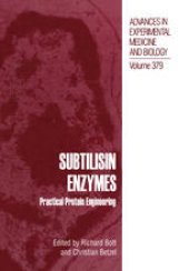 book Subtilisin Enzymes: Practical Protein Engineering