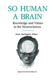 book So Human a Brain: Knowledge and Values in the Neurosciences