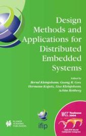 book Design Methods and Applications for Distributed Embedded Systems: IFIP 18th World Computer Congress TC10 Working Conference on Distributed and Parallel Embedded Systems (DIPES 2004) 22–27 August 2004 Toulouse, France