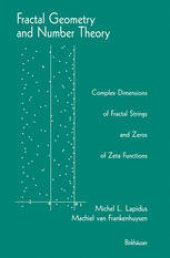 book Fractal Geometry and Number Theory: Complex Dimensions of Fractal Strings and Zeros of Zeta Functions