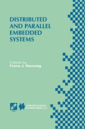 book Distributed and Parallel Embedded Systems: IFIP WG10.3/WG10.5 International Workshop on Distributed and Parallel Embedded Systems (DIPES’98) October 5–6, 1998, Schloß Eringerfeld, Germany