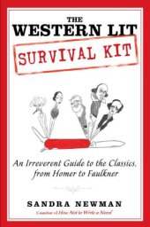 book The Western Lit Survival Kit: An Irreverent Guide to the Classics, from Homer to Faulkner