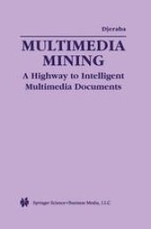 book Multimedia Mining: A Highway to Intelligent Multimedia Documents