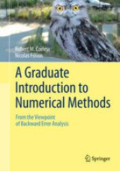 book A Graduate Introduction to Numerical Methods: From the Viewpoint of Backward Error Analysis