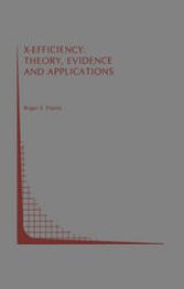 book X-Efficiency: Theory, Evidence and Applications