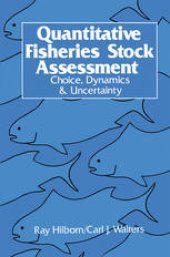 book Quantitative Fisheries Stock Assessment: Choice, Dynamics and Uncertainty