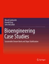 book Bioengineering Case Studies: Sustainable Stream Bank and Slope Stabilization