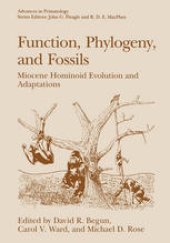 book Function, Phylogeny, and Fossils: Miocene Hominoid Evolution and Adaptations