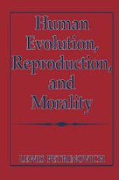 book Human Evolution, Reproduction, and Morality