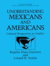 book Understanding Mexicans and Americans: Cultural Perspectives in Conflict