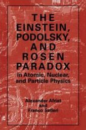 book The Einstein, Podolsky, and Rosen Paradox in Atomic, Nuclear, and Particle Physics