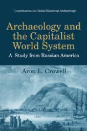 book Archaeology and the Capitalist World System: A Study from Russian America