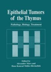 book Epithelial Tumors of the Thymus: Pathology, Biology, Treatment