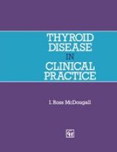 book Thyroid Disease in Clinical Practice