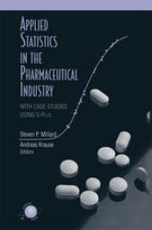 book Applied Statistics in the Pharmaceutical Industry: With Case Studies Using S-Plus