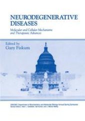 book Neurodegenerative Diseases: Molecular and Cellular Mechanisms and Therapeutic Advances