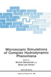 book Microscopic Simulations of Complex Hydrodynamic Phenomena