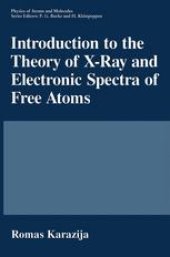 book Introduction to the Theory of X-Ray and Electronic Spectra of Free Atoms