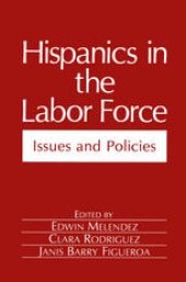 book Hispanics in the Labor Force: Issues and Policies